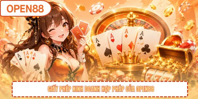 Giấy phép kinh doanh hợp pháp của OPEN88